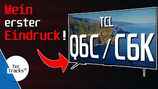 TCL Q6C/C6K QD-MiniLED 4K-TV 2025: Erster Blick auf Verarbeitung, Anschlüsse und Bildqualität!