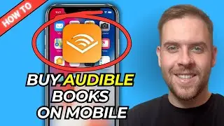 How To Buy Audible Books On Mobile - iPhone & Android - Purchase Audiobooks - Full Guide (2025)