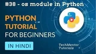 #38 - os module in Python | Python Tutorial for Beginners | Python Tutorial
