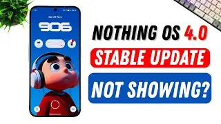 Nothing OS 4.0 Stable Update Disappeared? Here&rsquo;s What&rsquo;s Happening! 😱