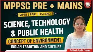 Concept of Environment - Indian Tradition and Culture | | MPPSC Mains | Paper 3 Part - B | Unit - 5