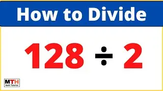 128 divided by 2 (128&divide;2) | Value of 128/2 | Long Division
