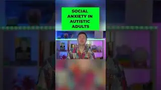 Autism & New People - A Guide to Social Anxiety
