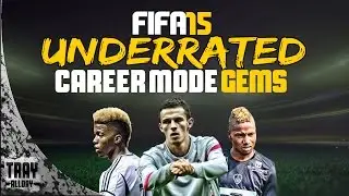 FIFA 15 UNDERRATED CAREER MODE GEMS!
