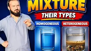 Mixture, Types of mixture; Homogeneous and Heterogeneous mixture/Briefly explained mixture 