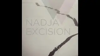Nadja &ndash; Excision (2012, Full Album)