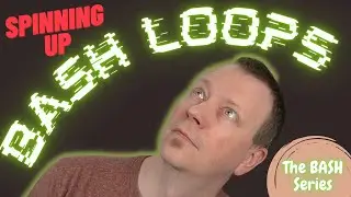 Get LOOPY with BASH!