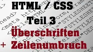 HTML / CSS Teil 3 Überschriften + Zeilenumbruch