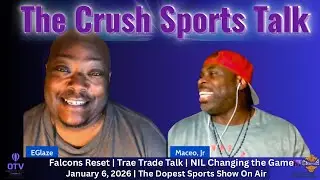 The Crush | Falcons Offseason Moves, Trae Trade Request & Texas Tech NIL Breakdown