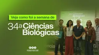 VEJA COMO FOI A 34&ordm; SEMANA DE CI&Ecirc;NCIAS BIOL&Oacute;GICAS DA FSA ✨