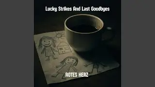 Lucky Strikes and Last Goodbyes