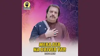 Mera Aea Na Driver Yar