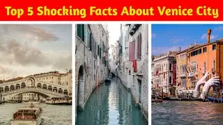 Top 5 Shocking Facts About Venice That Will Blow Your Mind!#venice #shockingfacts