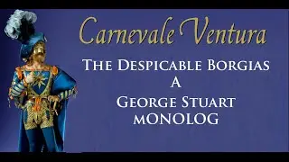 George Stuart on the Despicable Borgias