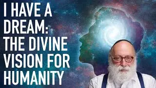 I Have a Dream: The Divine Vision for Humanity