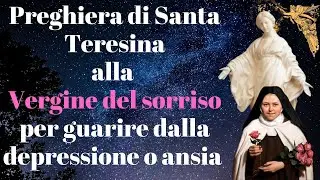 🔴Preghiera di Santa Teresina alla Vergine del Sorriso per guarire dalla depressione 🙏🙏🙏💖