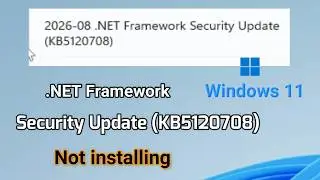 Fix 2026-08 .NET Framework Security Update (KB5120708) Not installing On Windows 11