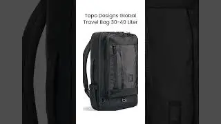 Дорожная сумка Topo Designs Global &mdash; идеальное решение для путешествий с одной сумкой?