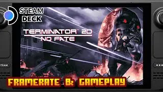 Terminator 2D: NO FATE - (Valve Steam Deck) - Gameplay & Framerate - 4K