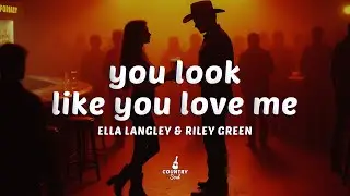 Ella Langley & Riley Green - you look like you love me (Lyrics)