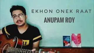 Ekhon onek raat - Cover by Sourish (Originally performed by Anupam Roy)