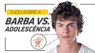 BARBA NA ADOLESC&Ecirc;NCIA: Tudo o que seu pai nunca te contou