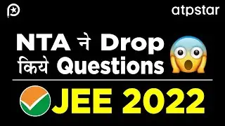JEE Main 2022: Dropped Questions by NTA | Latest news & update - ATP STAR Kota