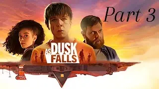 As Dusk Falls - Part 3