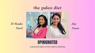All about the PALEO diet// OPINIONATED WITH ANU&nbsp;AND&nbsp;RENU