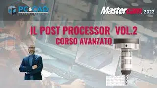 lezione 2 - Corso AVANZATO Gestione del Post Processor di Mastercam - lezione 2