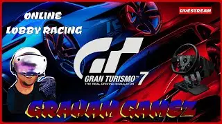 GT7 [PSVR2 PS5 G PRO DD] ONLINE LOBBY RACES LIVESTREAM #grahamgamez