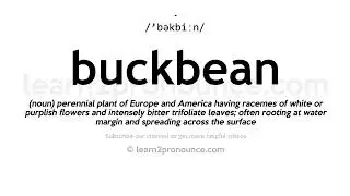 How to pronounce Buckbean | English pronunciation