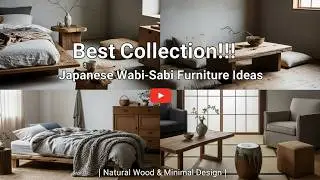 Japanese Wabi‑Sabi Furniture Ideas | Natural Wood & Minimal Design