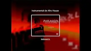 Parangol (Original Mix)O BENGA |Instrumental de Afro House 2023