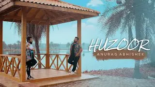 Huzoor (Official Music Video) Anurag Abhishek | Jay Ronn | New Indie Song 2023 | Safar (EP)