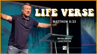 Pastor Bryan's Life Verse | Pastor Bryan Briggs | Destination Church