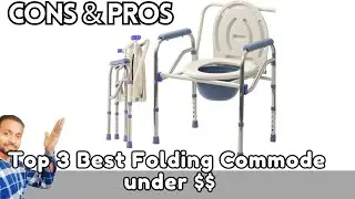 3 Best Folding Commode Chair for Every Need - Honest Pros, Cons & Review