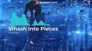 Smash Into Pieces  - The Rain