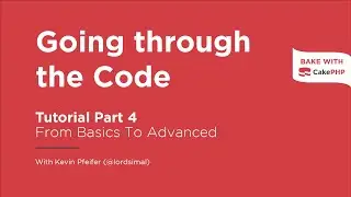 CakePHP 4 Tutorial 2022 - Going through the Code (Part 4)