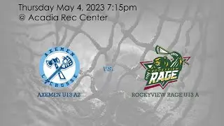 Axemen U13 A2 versus the Rockyview Rage U13 A @ Acadia Rec. Centre