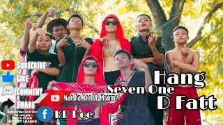 Karen hip hop 2023 《 Hang 》Seven One ft D Fatt @kppoeyoutubechannel1227