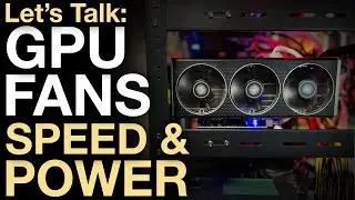 GPU Fans: What SPEED Should You Use & How Much POWER Does It Add?