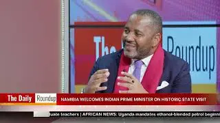 DAILY ROUNDUP WITH NINA | Namibia welcomes Indian Prime Minister on historic state visit - nbc