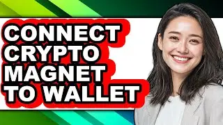 How To Connect Crypto Magnet To Wallet - Full Guide