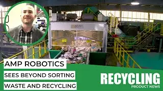 AMP Robotics has AMP Vision seeing beyond sorting waste and recycling