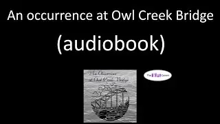 An Occurrence at Owl Creek Bridge (audiobook)