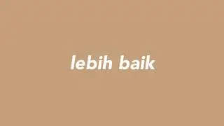 Lebih Baik - CJR | Lyrics