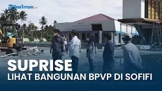 SUPRISE Lihat Bangunan BPVP di Sofifi