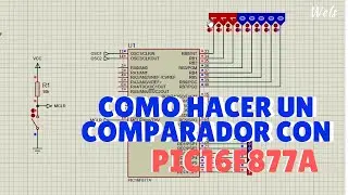 Como hacer un COMPARADOR en ASM con PIC16F877A - TUTORIAL PIC16F877A - Wels Theory
