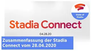 Stadia Connect vom 28.04.2020 zusammengefasst [Google Stadia in Deutsch]